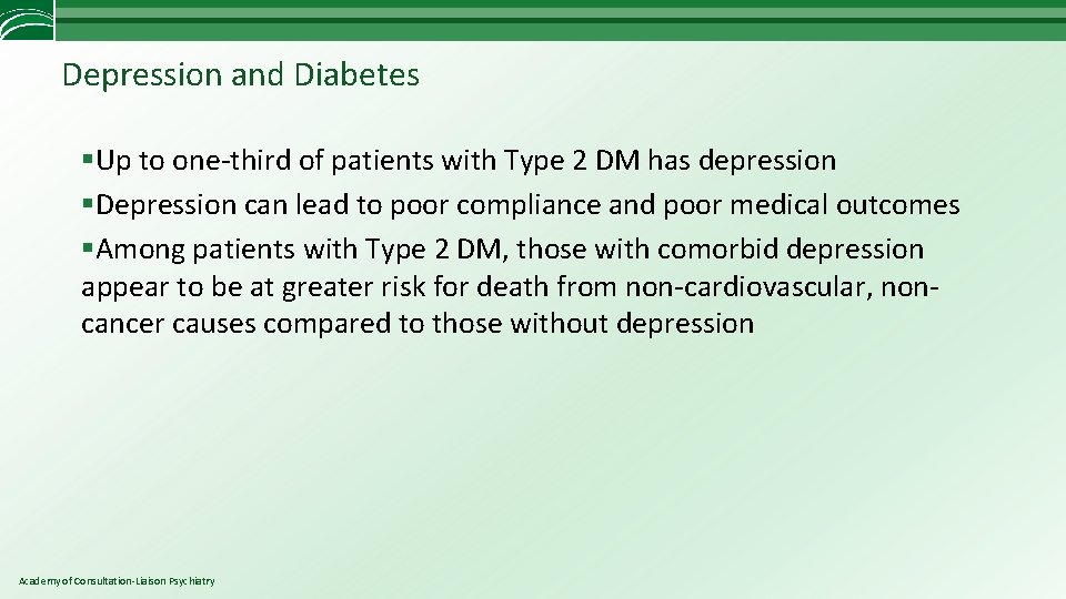 Depression and Diabetes §Up to one-third of patients with Type 2 DM has depression