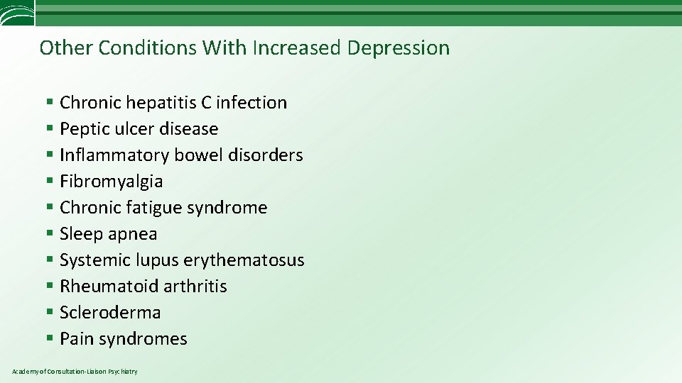 Other Conditions With Increased Depression § Chronic hepatitis C infection § Peptic ulcer disease