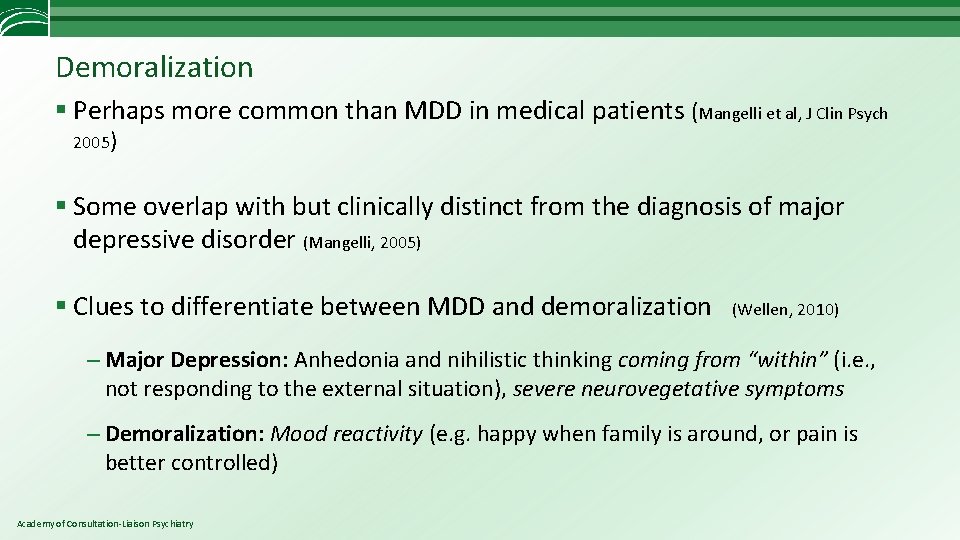 Demoralization § Perhaps more common than MDD in medical patients (Mangelli et al, J