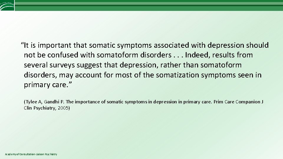 “It is important that somatic symptoms associated with depression should not be confused with