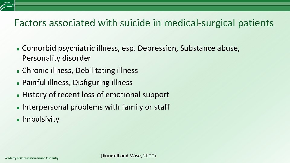Factors associated with suicide in medical-surgical patients Comorbid psychiatric illness, esp. Depression, Substance abuse,