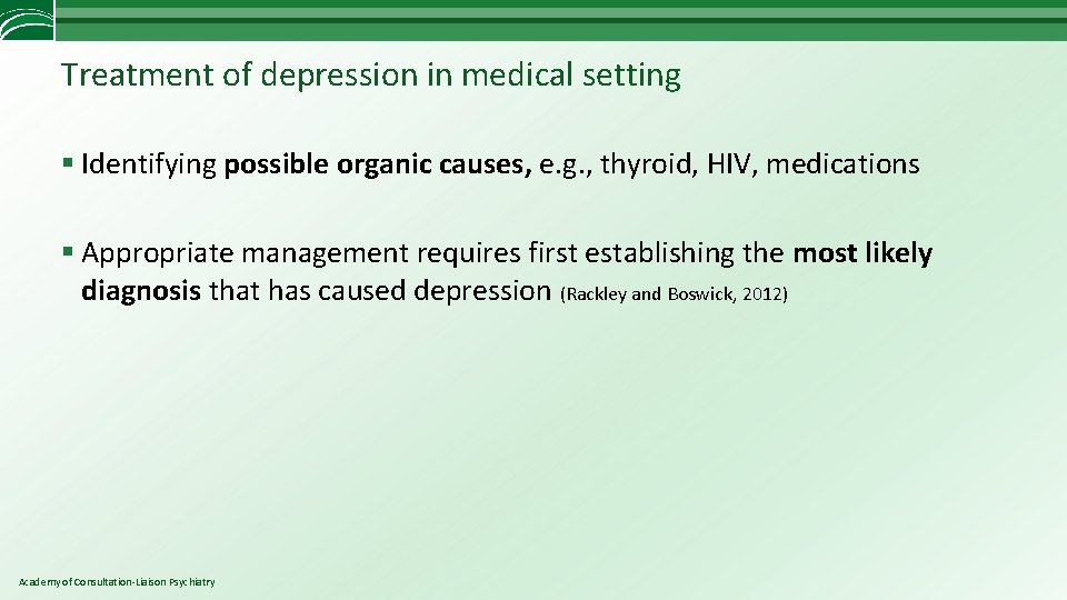 Treatment of depression in medical setting § Identifying possible organic causes, e. g. ,