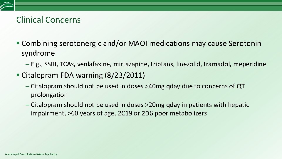 Clinical Concerns § Combining serotonergic and/or MAOI medications may cause Serotonin syndrome – E.