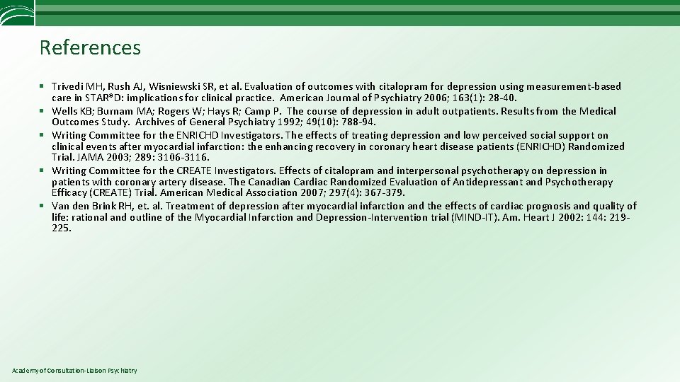 References § Trivedi MH, Rush AJ, Wisniewski SR, et al. Evaluation of outcomes with