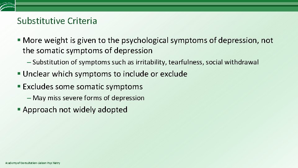 Substitutive Criteria § More weight is given to the psychological symptoms of depression, not