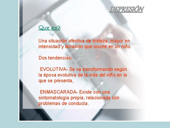 DEPRESIÓN Que es? Una situación afectiva de tristeza, mayor en intensidad y duración que