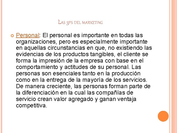 LAS 3 PS DEL MARKETING Personal: El personal es importante en todas las organizaciones,