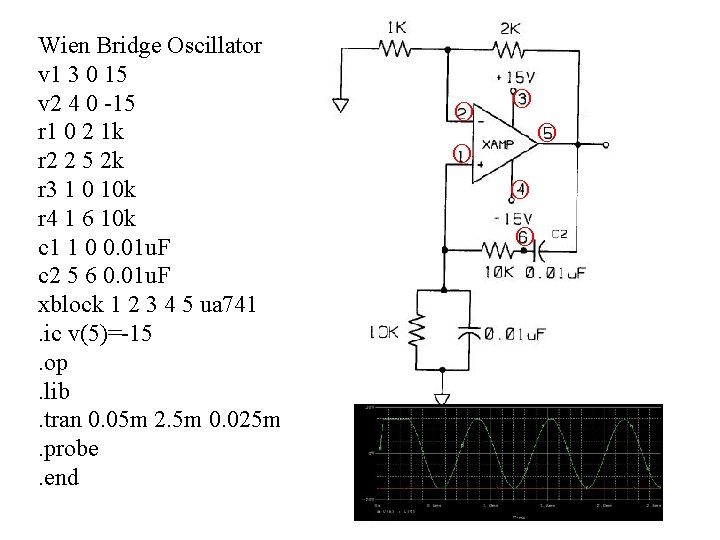 Wien Bridge Oscillator v 1 3 0 15 v 2 4 0 -15 r