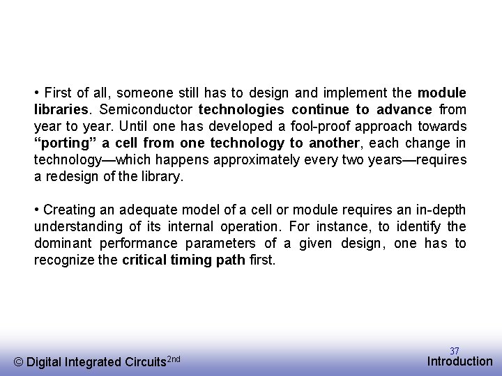  • First of all, someone still has to design and implement the module