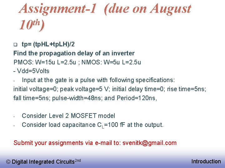 Assignment-1 (due on August 10 th) tp= (tp. HL+tp. LH)/2 Find the propagation delay