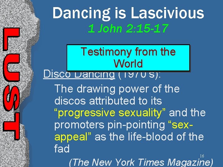 Dancing is Lascivious 1 John 2: 15 -17 Testimony from the World Disco Dancing