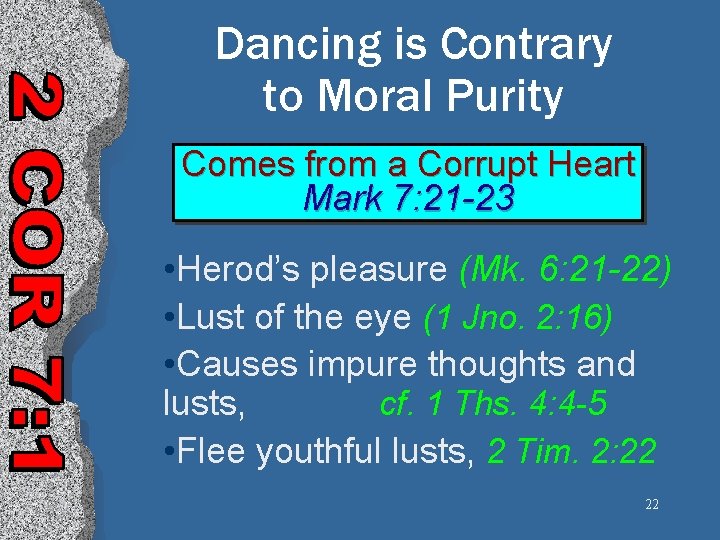 Dancing is Contrary to Moral Purity Comes from a Corrupt Heart Mark 7: 21