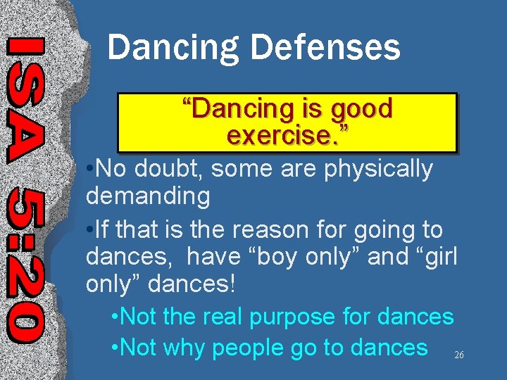 Dancing Defenses “Dancing is good exercise. ” • No doubt, some are physically demanding