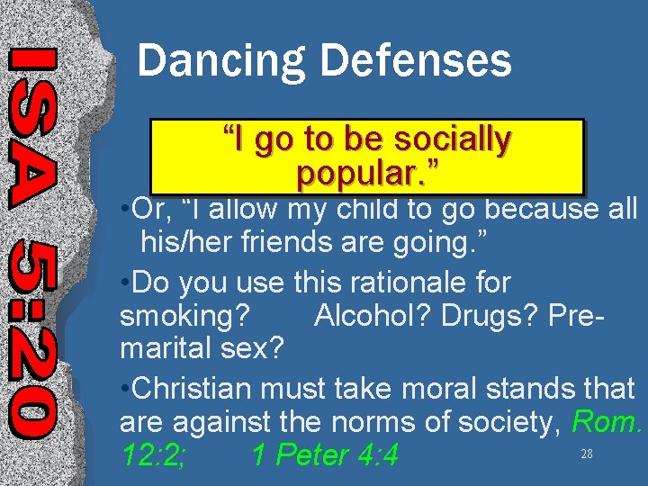 Dancing Defenses “I go to be socially popular. ” • Or, “I allow my