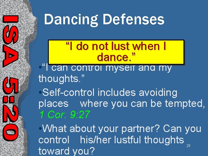Dancing Defenses “I do not lust when I dance. ” • “I can control