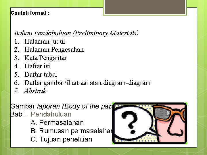 Contoh format : Bahan Pendahuluan (Preliminary Materials) 1. Halaman judul 2. Halaman Pengesahan 3.