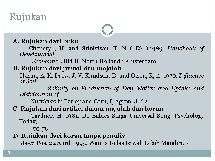 Rujukan A. Rujukan dari buku Chenery , H, and Srinivisan, T. N ( ES