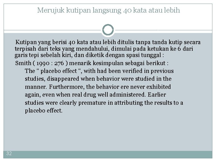 Merujuk kutipan langsung 40 kata atau lebih Kutipan yang berisi 40 kata atau lebih