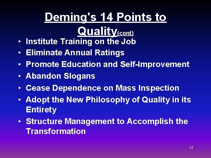 • • • Deming's 14 Points to Quality(cont) Institute Training on the Job • • • Deming's 14 Points to Quality(cont) Institute Training on the Job