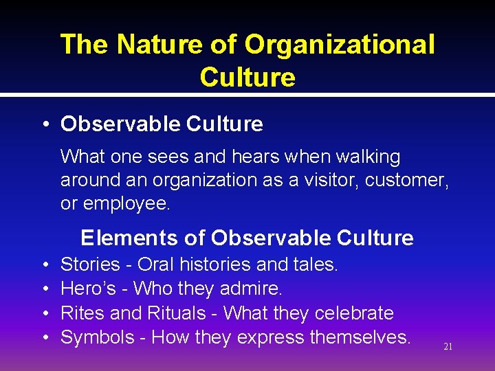 The Nature of Organizational Culture • Observable Culture What one sees and hears when The Nature of Organizational Culture • Observable Culture What one sees and hears when