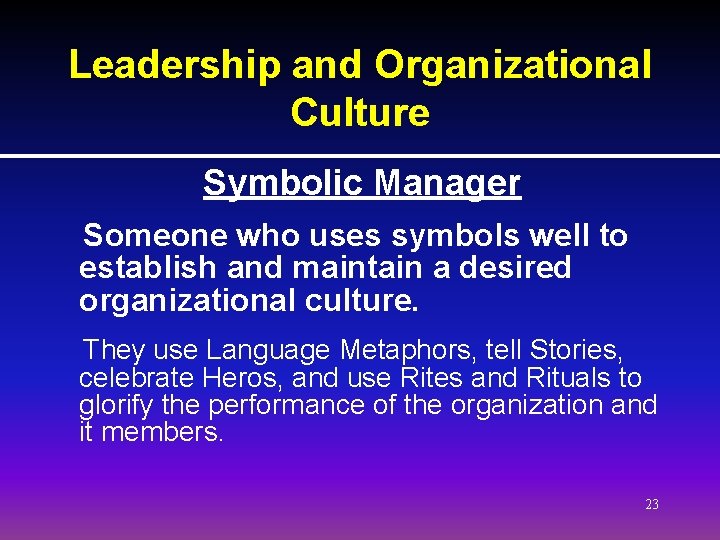 Leadership and Organizational Culture Symbolic Manager Someone who uses symbols well to establish and Leadership and Organizational Culture Symbolic Manager Someone who uses symbols well to establish and