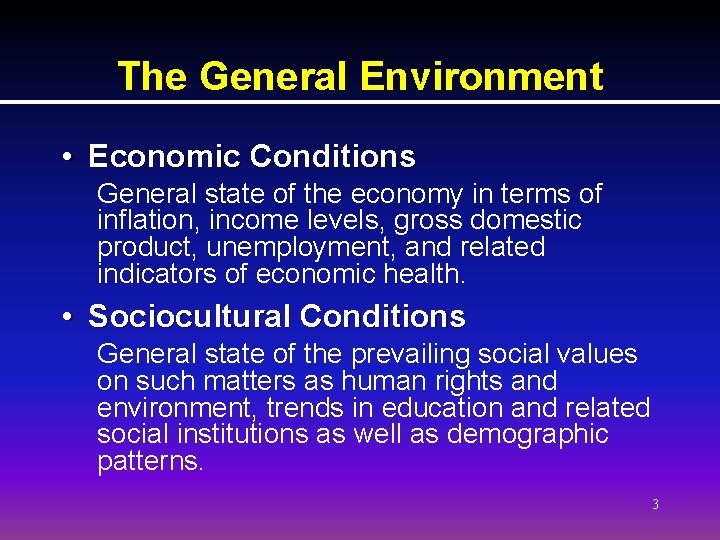 The General Environment • Economic Conditions General state of the economy in terms of The General Environment • Economic Conditions General state of the economy in terms of