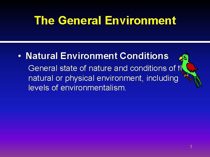 The General Environment • Natural Environment Conditions General state of nature and conditions of The General Environment • Natural Environment Conditions General state of nature and conditions of