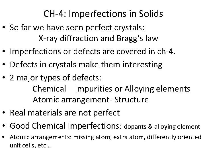 CH-4: Imperfections in Solids • So far we have seen perfect crystals: X-ray diffraction CH-4: Imperfections in Solids • So far we have seen perfect crystals: X-ray diffraction