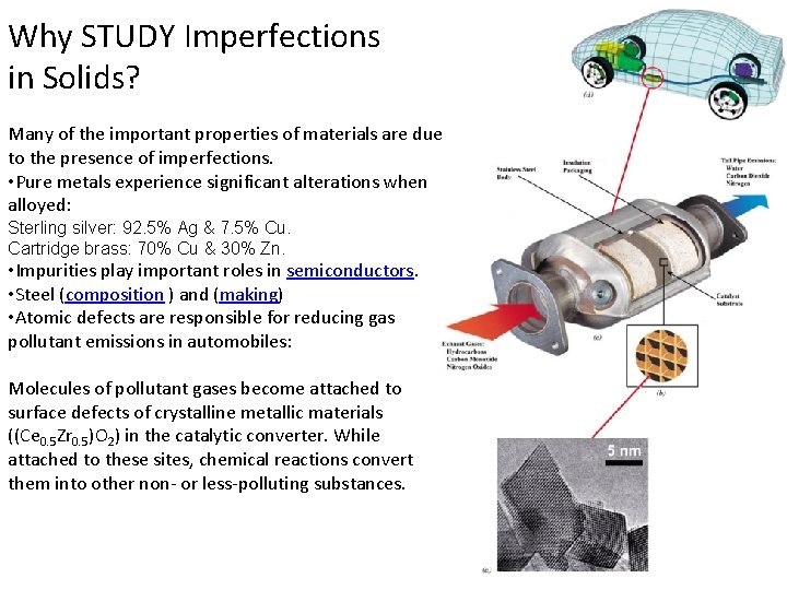 Why STUDY Imperfections in Solids? Many of the important properties of materials are due Why STUDY Imperfections in Solids? Many of the important properties of materials are due