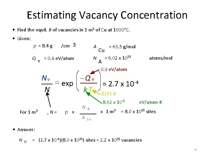 Estimating Vacancy Concentration • Find the equil. # of vacancies in 1 m 3 Estimating Vacancy Concentration • Find the equil. # of vacancies in 1 m 3