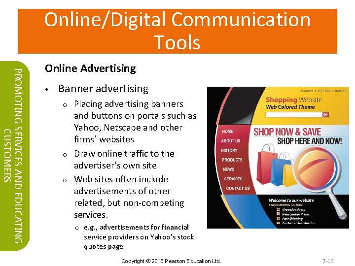 Online/Digital Communication Tools PROMOTING SERVICES AND EDUCATING CUSTOMERS Online Advertising • Banner advertising Placing