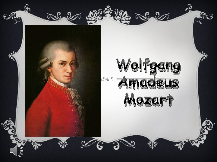 Wolfgang Amadeus Mozart 