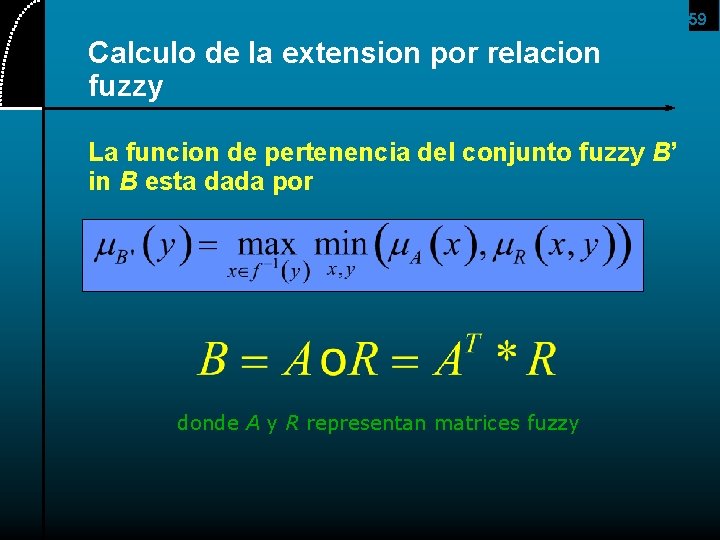59 Calculo de la extension por relacion fuzzy La funcion de pertenencia del conjunto