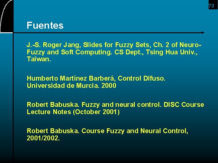 73 Fuentes J. -S. Roger Jang, Slides for Fuzzy Sets, Ch. 2 of Neuro.