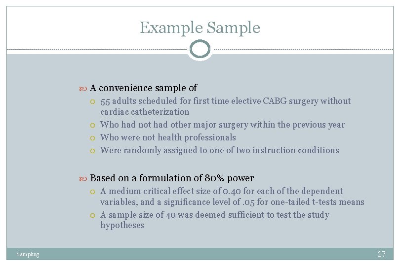 Example Sample A convenience sample of 55 adults scheduled for first time elective CABG