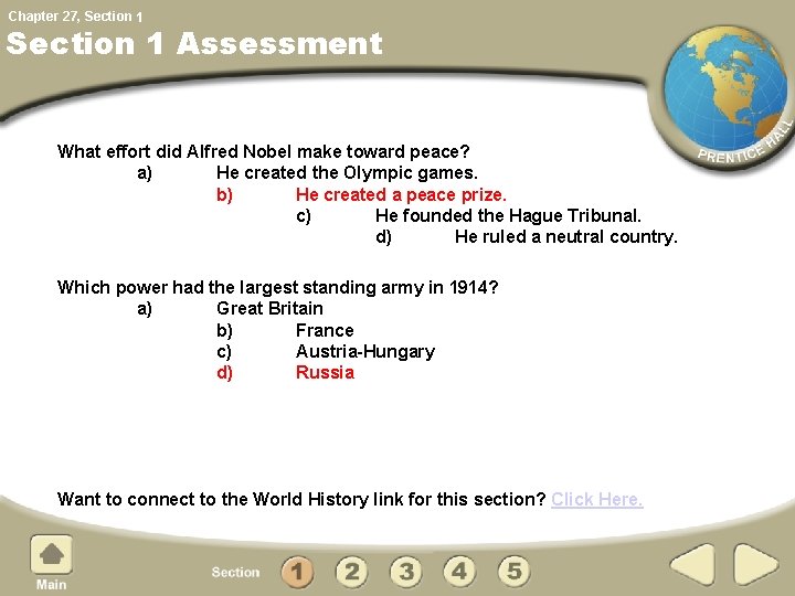 Chapter 27, Section 1 Assessment What effort did Alfred Nobel make toward peace? a)