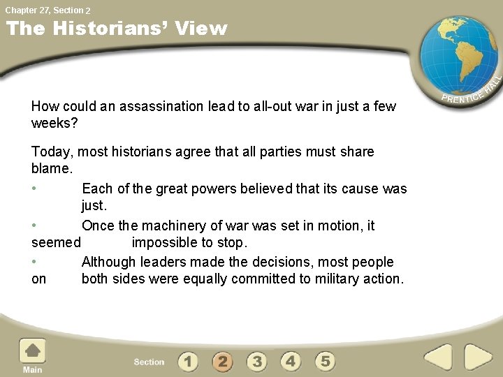 Chapter 27, Section 2 The Historians’ View How could an assassination lead to all-out