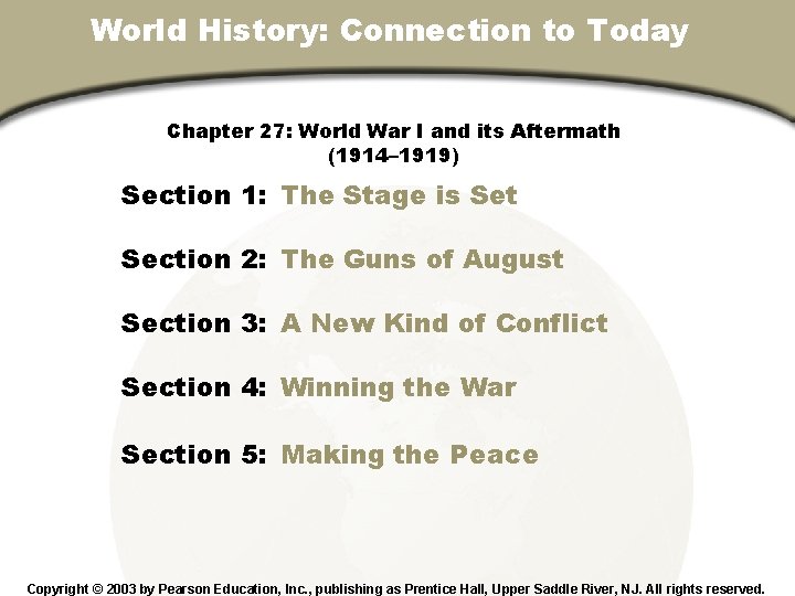 World History: Connection to Today Chapter 27, Section Chapter 27: World War I and