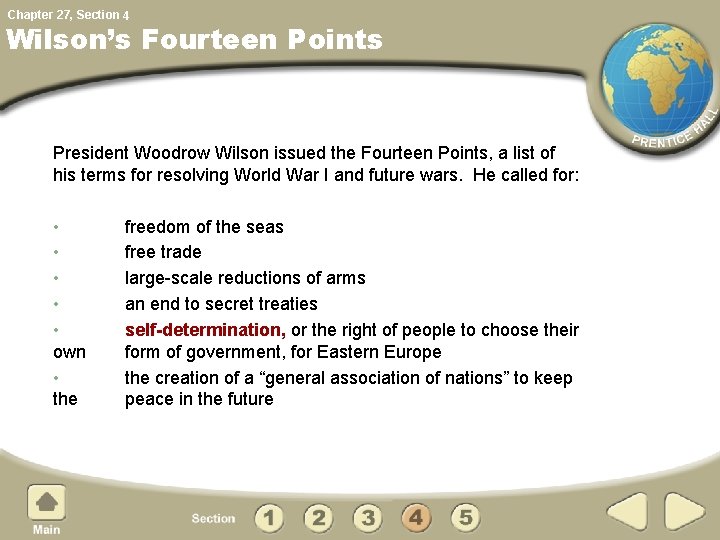 Chapter 27, Section 4 Wilson’s Fourteen Points President Woodrow Wilson issued the Fourteen Points,