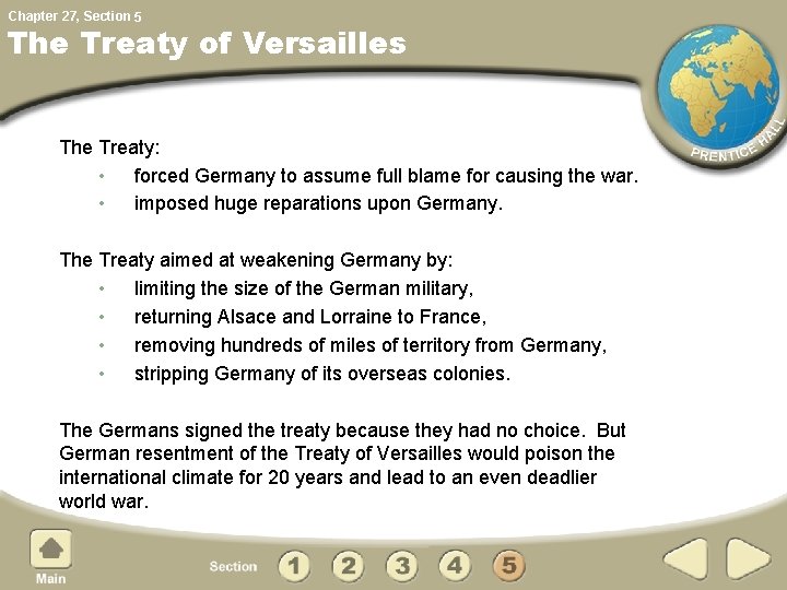 Chapter 27, Section 5 The Treaty of Versailles The Treaty: • forced Germany to