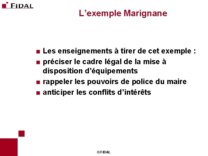 L’exemple Marignane < Les enseignements à tirer de cet exemple : < préciser le