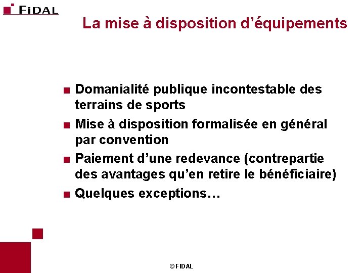 La mise à disposition d’équipements < Domanialité publique incontestable des terrains de sports <