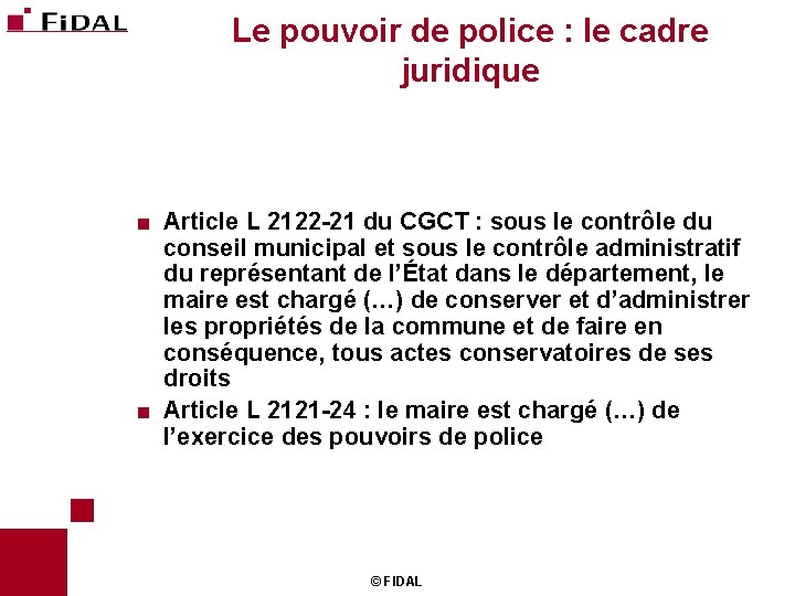 Le pouvoir de police : le cadre juridique Article L 2122 -21 du CGCT