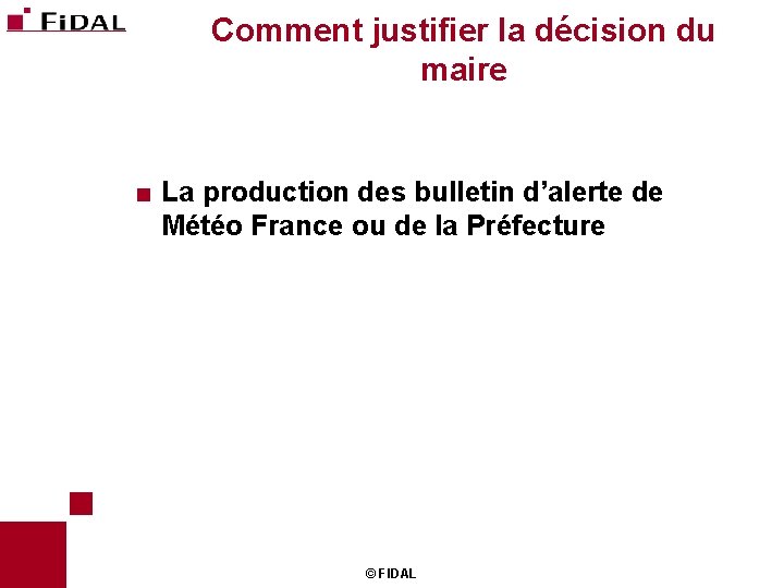 Comment justifier la décision du maire < La production des bulletin d’alerte de Météo