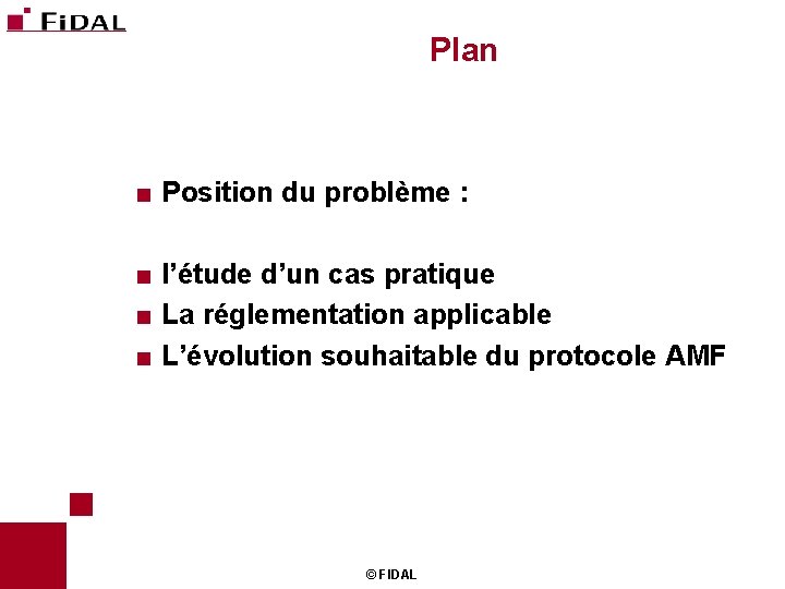 Plan < Position du problème : < l’étude d’un cas pratique < La réglementation