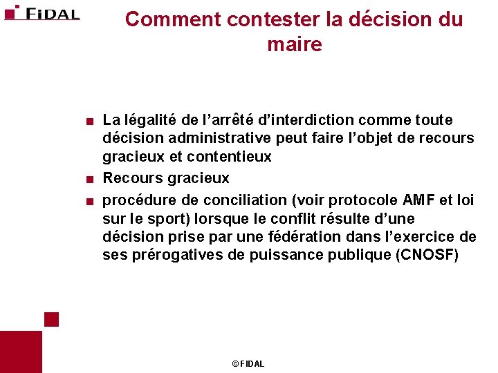 Comment contester la décision du maire La légalité de l’arrêté d’interdiction comme toute décision