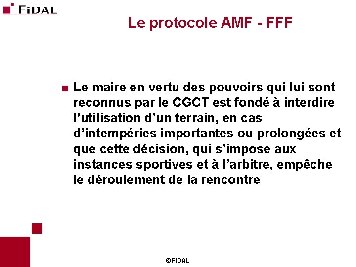 Le protocole AMF - FFF < Le maire en vertu des pouvoirs qui lui