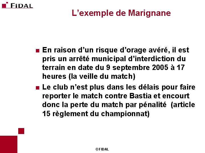 L’exemple de Marignane < En raison d’un risque d’orage avéré, il est pris un