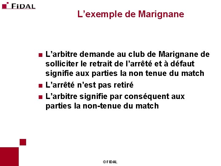 L’exemple de Marignane < L’arbitre demande au club de Marignane de solliciter le retrait