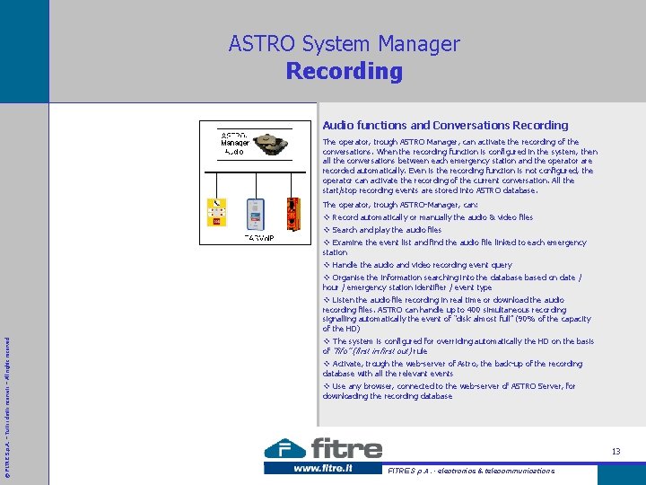 ASTRO System Manager Recording Audio functions and Conversations Recording The operator, trough ASTRO Manager,